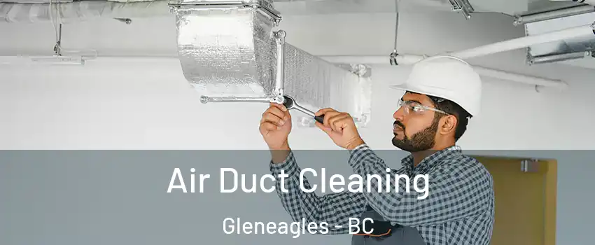  Air Duct Cleaning Gleneagles - BC