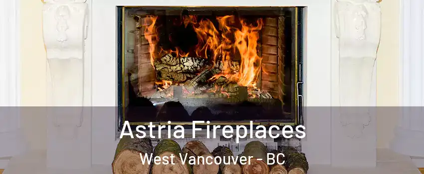  Astria Fireplaces West Vancouver - BC