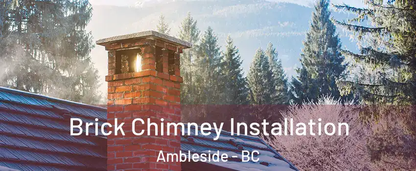  Brick Chimney Installation Ambleside - BC