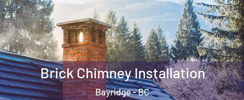  Brick Chimney Installation Bayridge - BC