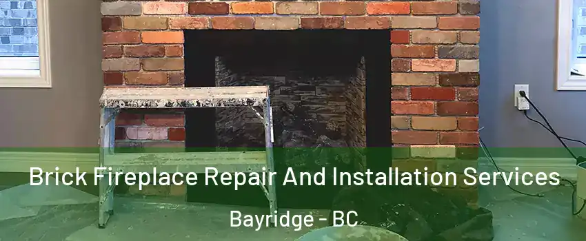  Brick Fireplace Repair And Installation Services Bayridge - BC