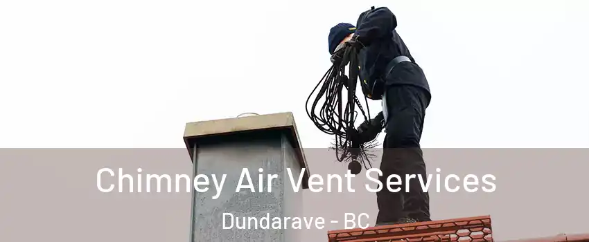  Chimney Air Vent Services Dundarave - BC