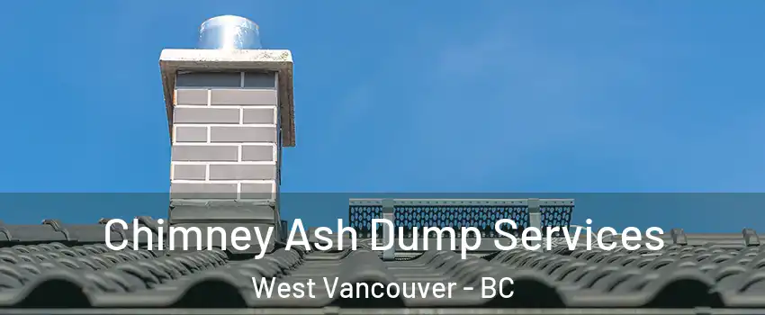  Chimney Ash Dump Services West Vancouver - BC