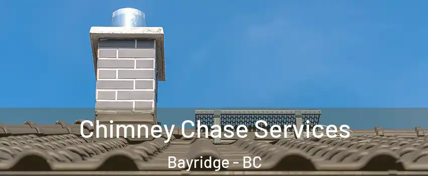  Chimney Chase Services Bayridge - BC