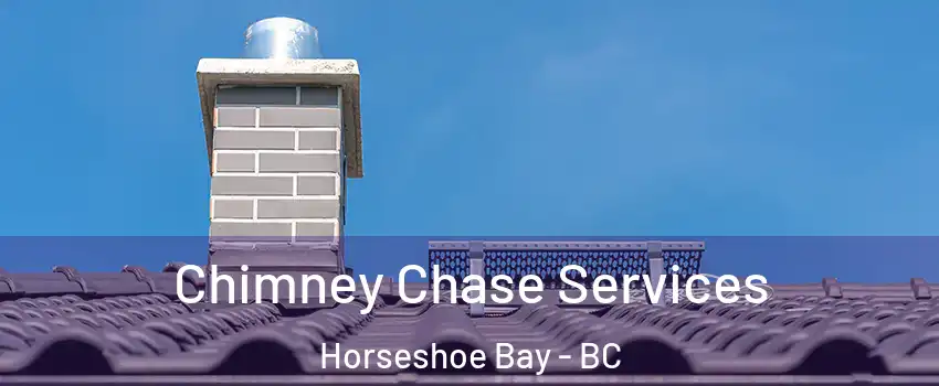  Chimney Chase Services Horseshoe Bay - BC