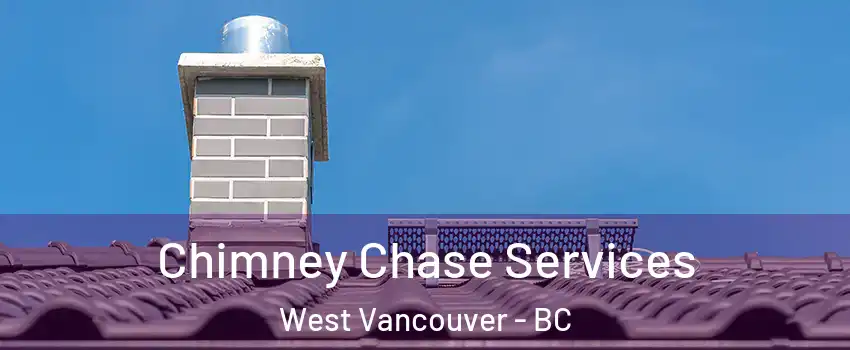  Chimney Chase Services West Vancouver - BC