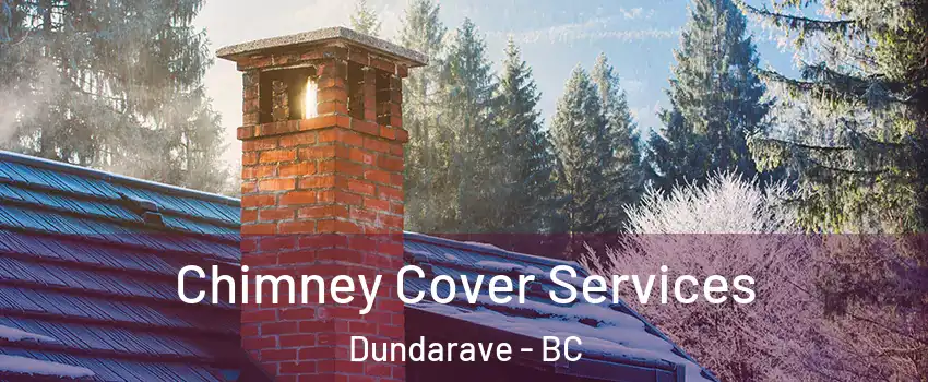  Chimney Cover Services Dundarave - BC