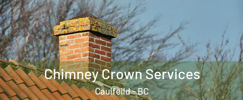 Chimney Crown Services Caulfeild - BC