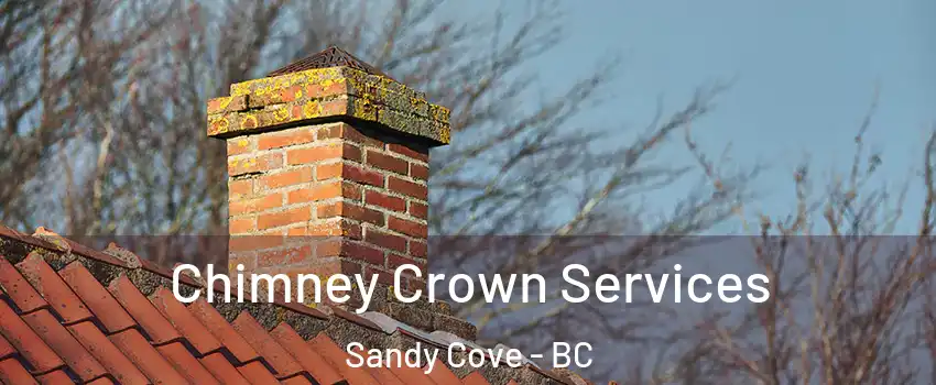  Chimney Crown Services Sandy Cove - BC
