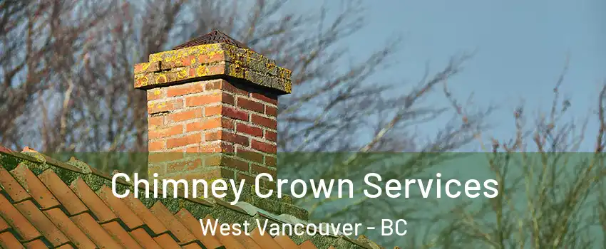  Chimney Crown Services West Vancouver - BC