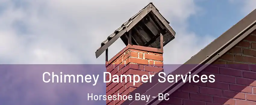  Chimney Damper Services Horseshoe Bay - BC
