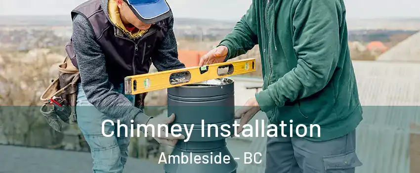  Chimney Installation Ambleside - BC
