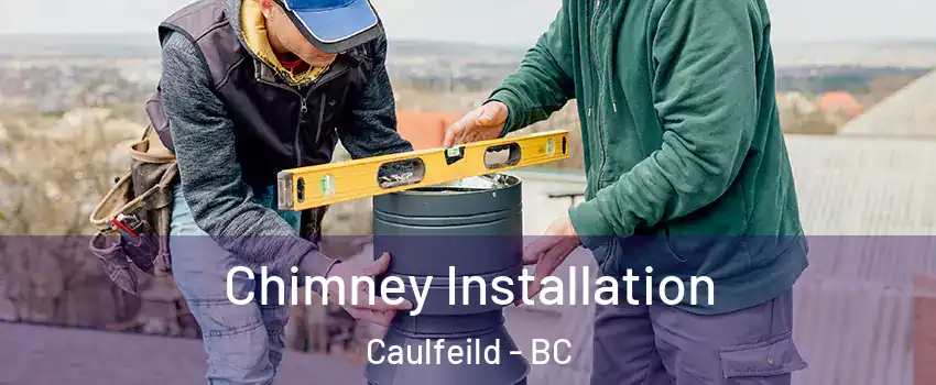  Chimney Installation Caulfeild - BC