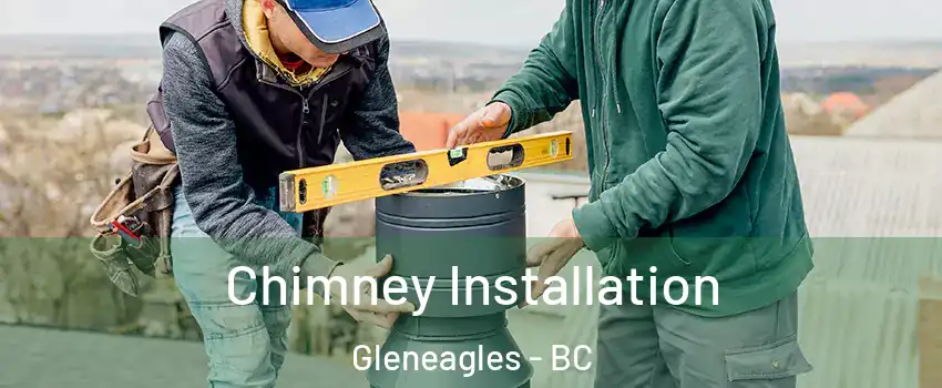  Chimney Installation Gleneagles - BC