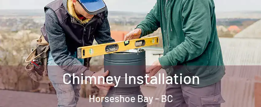  Chimney Installation Horseshoe Bay - BC