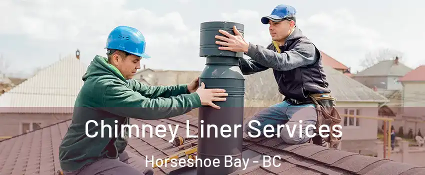 Chimney Liner Services Horseshoe Bay - BC
