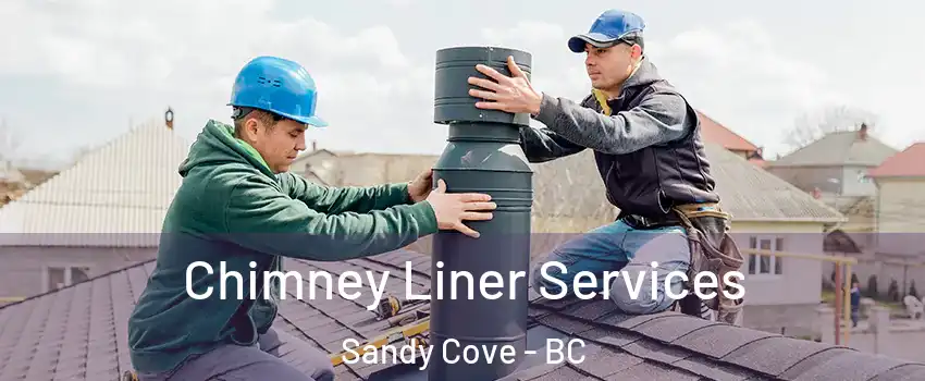  Chimney Liner Services Sandy Cove - BC