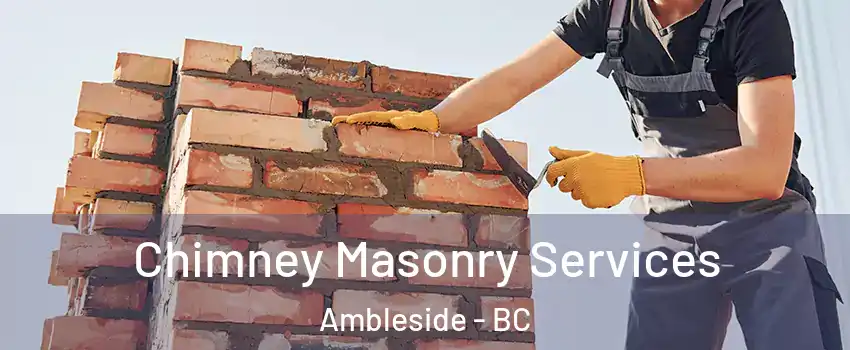  Chimney Masonry Services Ambleside - BC