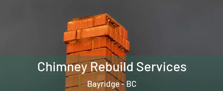  Chimney Rebuild Services Bayridge - BC