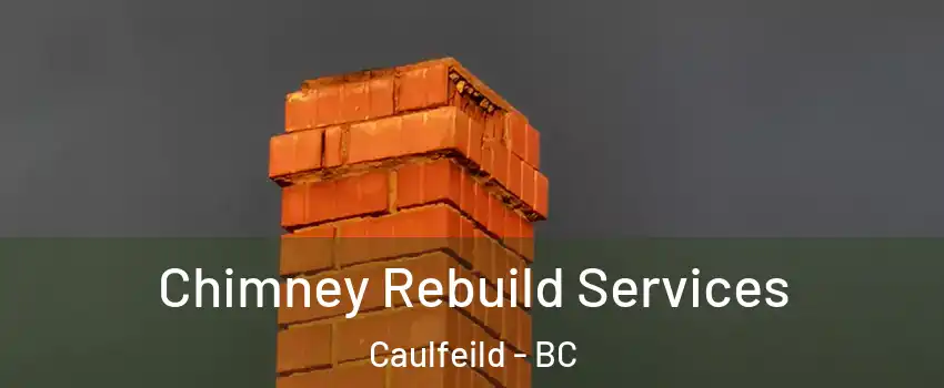  Chimney Rebuild Services Caulfeild - BC