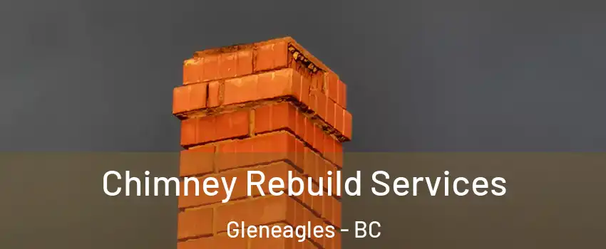  Chimney Rebuild Services Gleneagles - BC