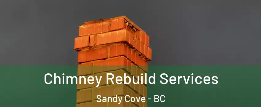  Chimney Rebuild Services Sandy Cove - BC