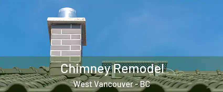  Chimney Remodel West Vancouver - BC