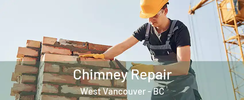  Chimney Repair West Vancouver - BC