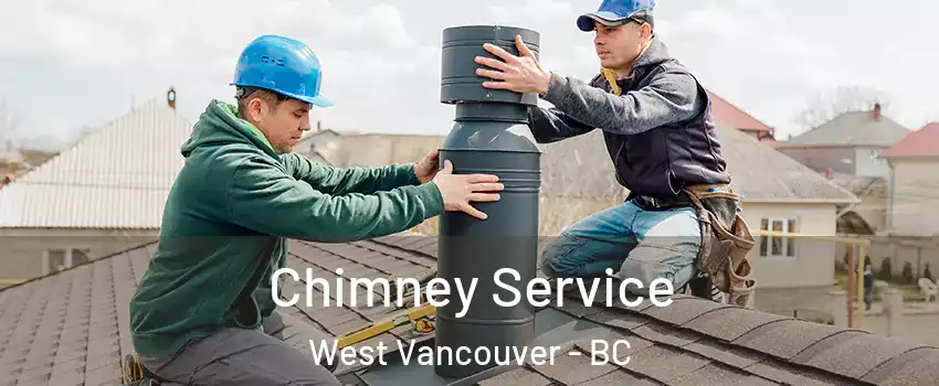  Chimney Service West Vancouver - BC