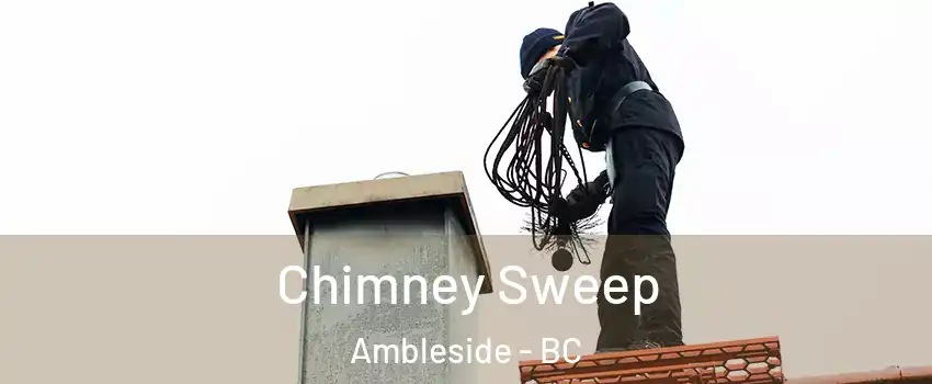  Chimney Sweep Ambleside - BC