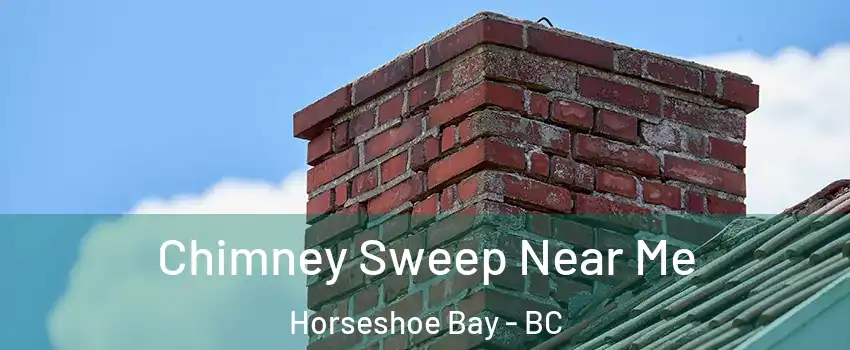  Chimney Sweep Near Me Horseshoe Bay - BC