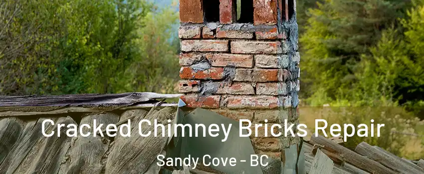  Cracked Chimney Bricks Repair Sandy Cove - BC