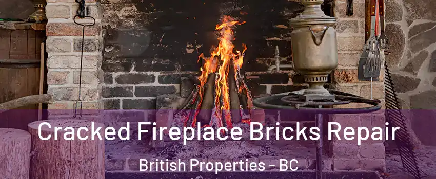  Cracked Fireplace Bricks Repair British Properties - BC