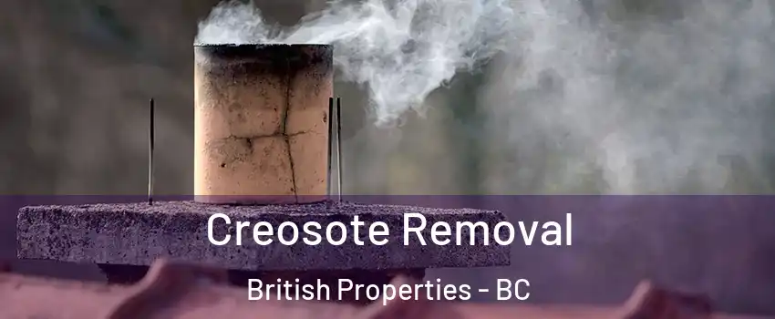  Creosote Removal British Properties - BC