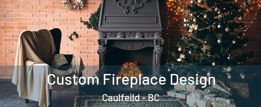  Custom Fireplace Design Caulfeild - BC