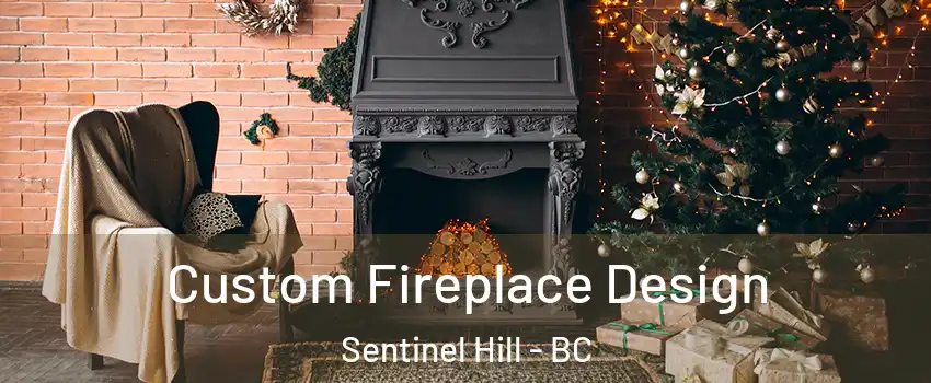  Custom Fireplace Design Sentinel Hill - BC
