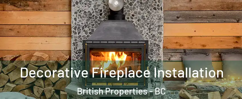  Decorative Fireplace Installation British Properties - BC