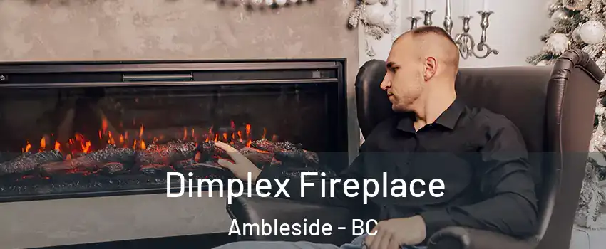 Dimplex Fireplace Ambleside - BC