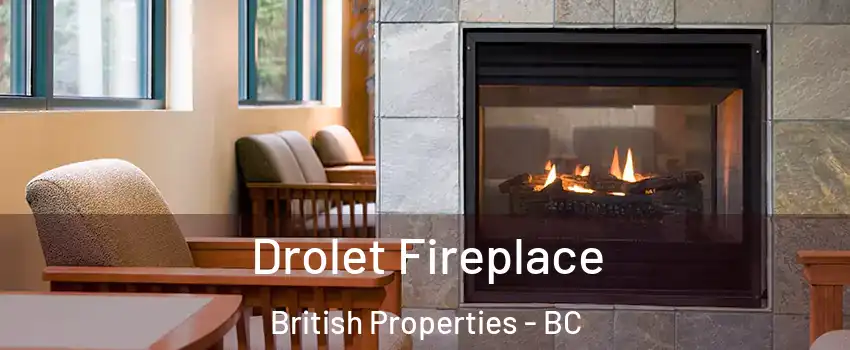 Drolet Fireplace British Properties - BC