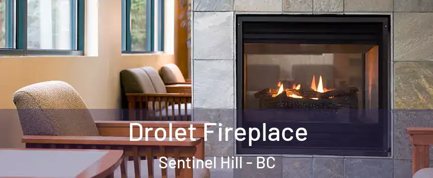 Drolet Fireplace Sentinel Hill - BC