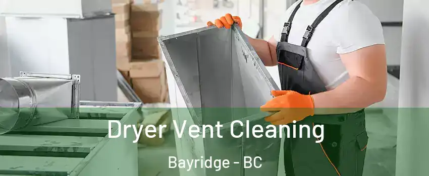  Dryer Vent Cleaning Bayridge - BC