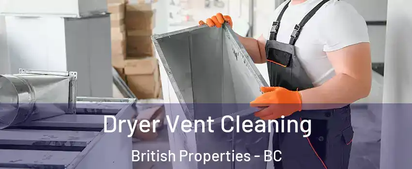  Dryer Vent Cleaning British Properties - BC