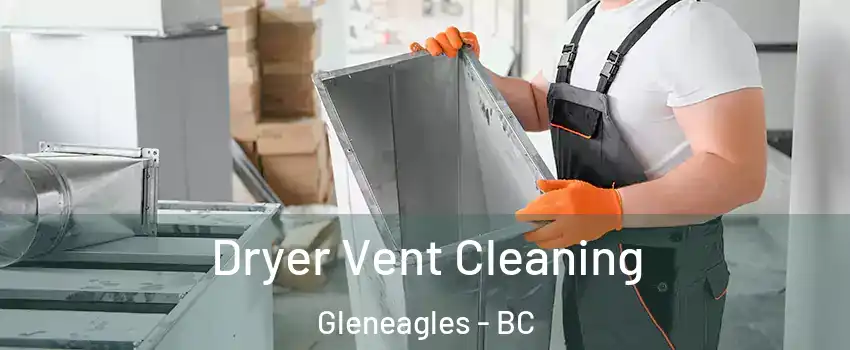  Dryer Vent Cleaning Gleneagles - BC