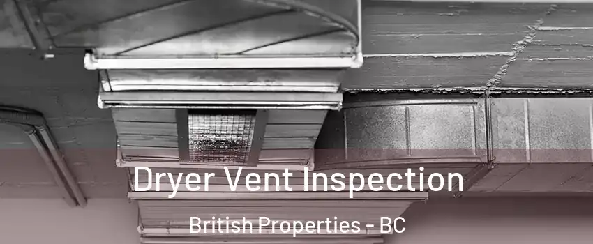  Dryer Vent Inspection British Properties - BC