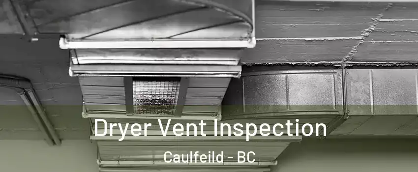  Dryer Vent Inspection Caulfeild - BC