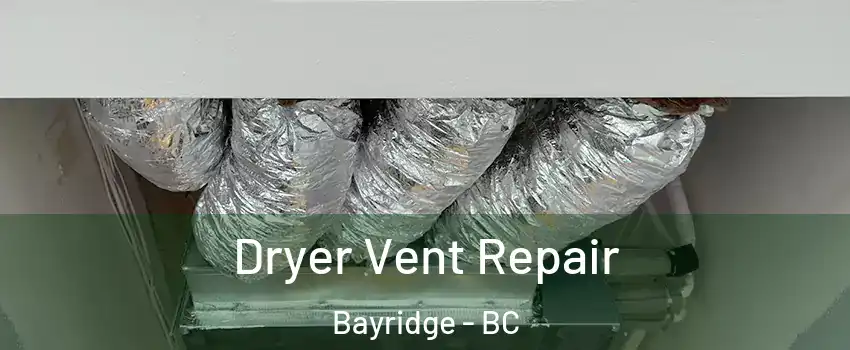  Dryer Vent Repair Bayridge - BC
