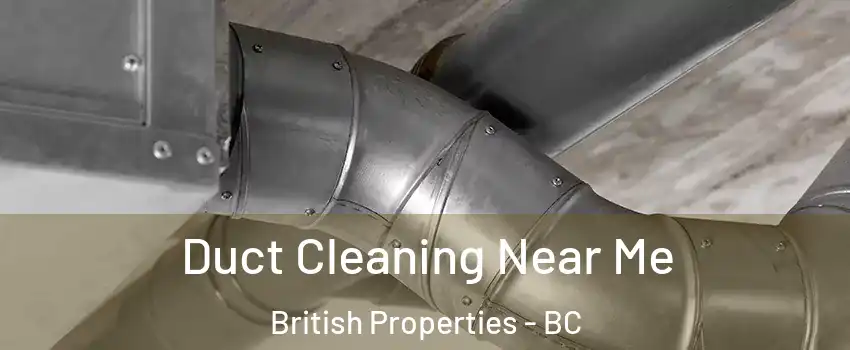  Duct Cleaning Near Me British Properties - BC