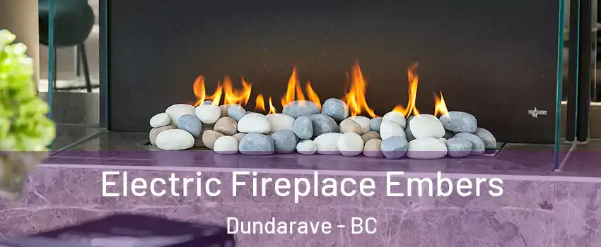  Electric Fireplace Embers Dundarave - BC