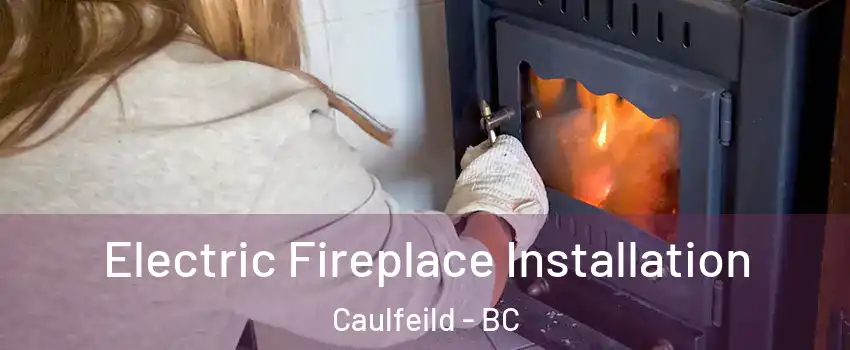  Electric Fireplace Installation Caulfeild - BC