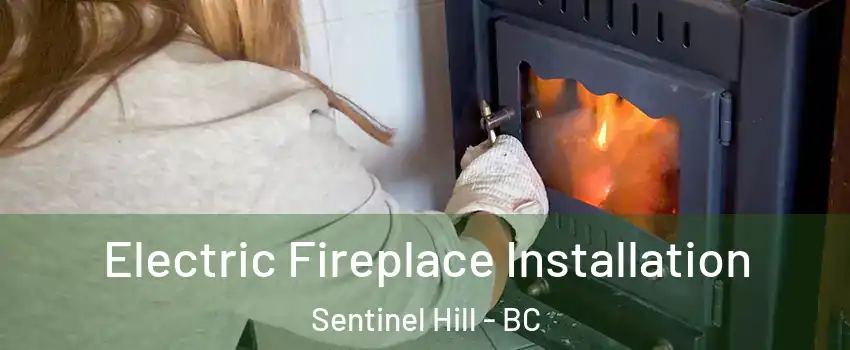  Electric Fireplace Installation Sentinel Hill - BC